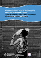 Recomendaciones para el tratamiento mediático responsable sobre la dictadura cívico-militar y el proceso de Memoria, Verdad y Justicia